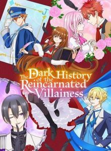 The Dark History of the Reincarnated Villainess wiflix