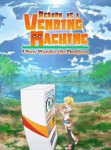 Reborn as a Vending Machine, I Now Wander the Dungeon wiflix